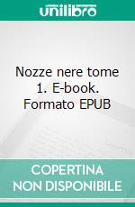 Nozze nere tome 1. E-book. Formato EPUB ebook