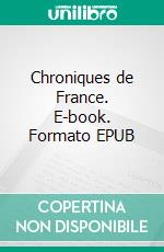 Chroniques de France. E-book. Formato EPUB ebook