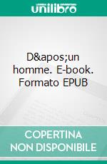 D&apos;un homme. E-book. Formato EPUB ebook