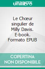 Le Chœur singulier de Milly Davis. E-book. Formato EPUB