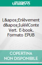 L&apos;Enlèvement d&apos;IulééConte Vert. E-book. Formato EPUB ebook