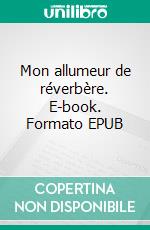 Mon allumeur de réverbère. E-book. Formato EPUB ebook