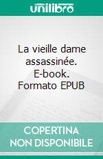 La vieille dame assassinée. E-book. Formato EPUB ebook