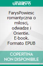 FarysPowiesc romantyczna o milosci, odwadze i Orientie. E-book. Formato EPUB ebook