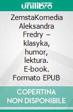 ZemstaKomedia Aleksandra Fredry – klasyka, humor, lektura. E-book. Formato EPUB ebook