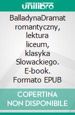 BalladynaDramat romantyczny, lektura liceum, klasyka Slowackiego. E-book. Formato EPUB ebook