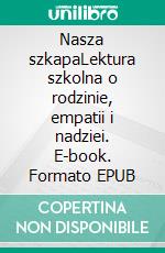 Nasza szkapaLektura szkolna o rodzinie, empatii i nadziei. E-book. Formato EPUB ebook