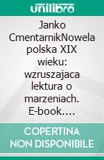 Janko CmentarnikNowela polska XIX wieku: wzruszajaca lektura o marzeniach. E-book. Formato EPUB ebook