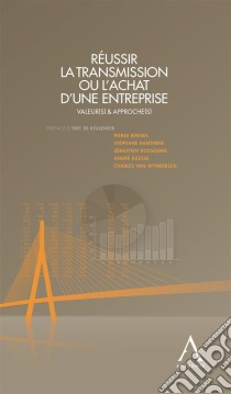 Réussir la transmission ou l'achat d'une entreprise: Les clés de la réussite. E-book. Formato EPUB ebook di Sébastien Dossogne