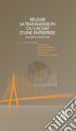 Réussir la transmission ou l&apos;achat d&apos;une entreprise: Les clés de la réussite. E-book. Formato EPUB ebook