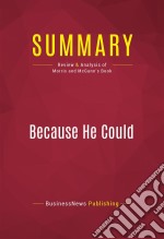 Summary: Because He CouldReview and Analysis of Morris and McGann&apos;s Book. E-book. Formato EPUB ebook