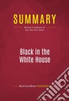 Summary: Black in the White HouseReview and Analysis of Ron Christie&apos;s Book. E-book. Formato EPUB ebook