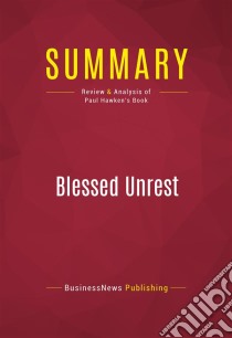 Summary: Blessed UnrestReview and Analysis of Paul Hawken's Book. E-book. Formato EPUB ebook di BusinessNews Publishing