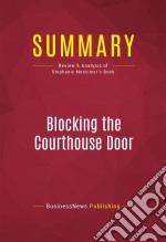 Summary: Blocking the Courthouse DoorReview and Analysis of Stephanie Mencimer&apos;s Book. E-book. Formato EPUB ebook