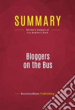 Summary: Bloggers on the BusReview and Analysis of Eric Boehlert&apos;s Book. E-book. Formato EPUB ebook