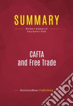 Summary: CAFTA and Free TradeReview and Analysis of Greg Spotts&apos;s Book. E-book. Formato EPUB ebook