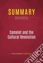 Summary: Camelot and the Cultural RevolutionReview and Analysis of James Piereson&apos;s Book. E-book. Formato EPUB ebook