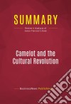 Summary: Camelot and the Cultural RevolutionReview and Analysis of James Piereson&apos;s Book. E-book. Formato EPUB ebook