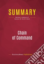 Summary: Chain of CommandReview and Analysis of Seymour M. Hersh&apos;s Book. E-book. Formato EPUB ebook