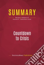 Summary: Countdown to CrisisReview and Analysis of Kenneth R. Timmerman&apos;s Book. E-book. Formato EPUB ebook