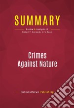 Summary: Crimes Against NatureReview and Analysis of Robert F. Kennedy, Jr.&apos;s Book. E-book. Formato EPUB ebook