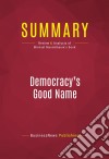 Summary: Democracy&apos;s Good NameReview and Analysis of Michael Mandelbaum&apos;s Book. E-book. Formato EPUB ebook