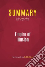 Summary: Empire of IllusionReview and Analysis of Chris Hedges&apos;s Book. E-book. Formato EPUB ebook