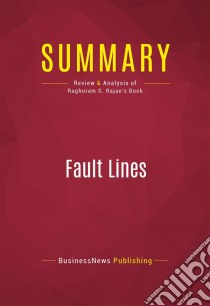 Summary: Fault LinesReview and Analysis of Raghuram G. Rajan's Book. E-book. Formato EPUB ebook di BusinessNews Publishing