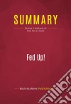 Summary: Fed Up!Review and Analysis of Rick Perry&apos;s Book. E-book. Formato EPUB ebook