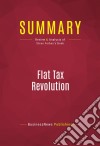 Summary: Flat Tax RevolutionReview and Analysis of Steve Forbes&apos;s Book. E-book. Formato EPUB ebook