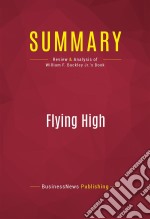 Summary: Flying HighReview and Analysis of William F. Buckley Jr.&apos;s Book. E-book. Formato EPUB ebook