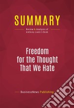 Summary: Freedom for the Thought That We HateReview and Analysis of Anthony Lewis&apos;s Book. E-book. Formato EPUB ebook