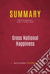 Summary: Gross National HappinessReview and Analysis of Arthur C. Brooks&apos;s Book. E-book. Formato EPUB ebook