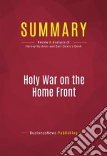 Summary: Holy War on the Home FrontReview and Analysis of Harvey Kushner and Bart Davis&apos;s Book. E-book. Formato EPUB ebook