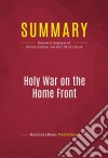 Summary: Holy War on the Home FrontReview and Analysis of Harvey Kushner and Bart Davis&apos;s Book. E-book. Formato EPUB ebook