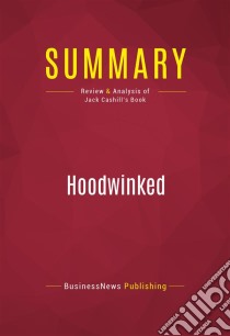 Summary: HoodwinkedReview and Analysis of Jack Cashill's Book. E-book. Formato EPUB ebook di BusinessNews Publishing