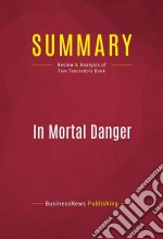 Summary: In Mortal DangerReview and Analysis of Tom Tancredo&apos;s Book. E-book. Formato EPUB ebook