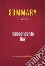 Summary: Independents DayReview and Analysis of Lou Dobbs&apos;s Book. E-book. Formato EPUB ebook