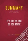 Summary: It&apos;s Not as Bad as You ThinkReview and Analysis of Brian S. Wesbury&apos;s Book. E-book. Formato EPUB ebook