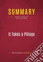 Summary: It Takes a PillageReview and Analysis of Nomi Prins&apos;s Book. E-book. Formato EPUB ebook