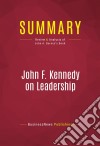 Summary: John F. Kennedy on LeadershipReview and Analysis of John A. Barnes&apos;s Book. E-book. Formato EPUB ebook