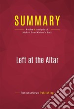 Summary: Left at the AltarReview and Analysis of Michael Sean Winters&apos;s Book. E-book. Formato EPUB ebook