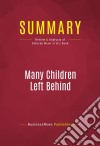 Summary: Many Children Left BehindReview and Analysis of Deborah Meier et al&apos;s Book. E-book. Formato EPUB ebook