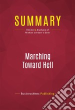 Summary: Marching Toward HellReview and Analysis of Michael Scheuer&apos;s Book. E-book. Formato EPUB ebook