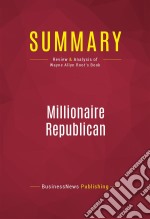 Summary: Millionaire RepublicanReview and Analysis of Wayne Allyn Root&apos;s Book. E-book. Formato EPUB ebook