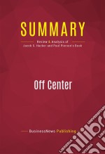 Summary: Off CenterReview and Analysis of Jacob S. Hacker and Paul Pierson&apos;s Book. E-book. Formato EPUB ebook