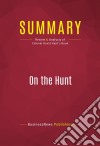 Summary: On the HuntReview and Analysis of Colonel David Hunt&apos;s Book. E-book. Formato EPUB ebook