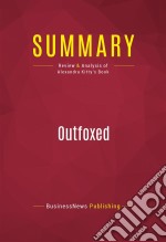 Summary: OutfoxedReview and Analysis of Alexandra Kitty&apos;s Book. E-book. Formato EPUB ebook