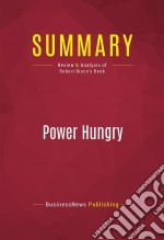 Summary: Power HungryReview and Analysis of Robert Bryce&apos;s Book. E-book. Formato EPUB ebook