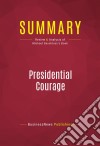 Summary: Presidential CourageReview and Analysis of Michael Beschloss&apos;s Book. E-book. Formato EPUB ebook